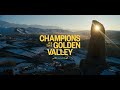 "Champions of the Golden Valley" Documentary // Exclusive Clip