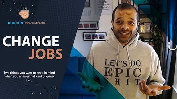 "Why do you want to change jobs?" - How to answer this question