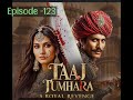 Taaj Tumhara Episode 123 Bhram Jaal New Hindi Audio Series Taaj Tumhara Episode 123 Bhram Jaal New Hindi Audio Series
