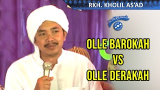 OLLE BAROKAH vs OLLE DEREKAH full KH Kholil Asad