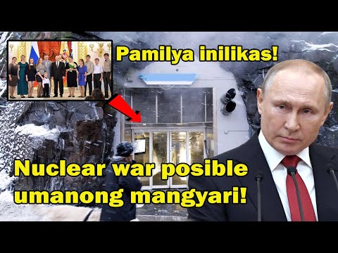 Pamilya ni Putin inilikas sa isang bunker sa Siberia! Nuclear na digmaan hindi umano mapipigilan