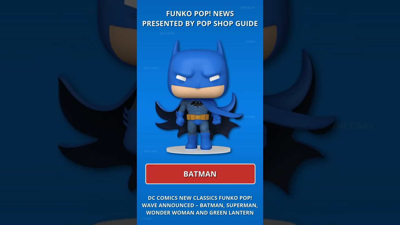 DC Comics New Classics Funko Pop! Wave Announced | Funko Pop! News Presented by Pop Shop Guide