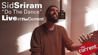 Sid Sriram - Do The Dance (live for The Current)