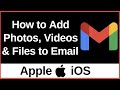 How to Add Photos, Videos & Files to Email on iPhone | Mail App, Photos App & Files App Guide