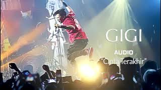 Gigi - Cinta Terakhir (Live) (Audio)