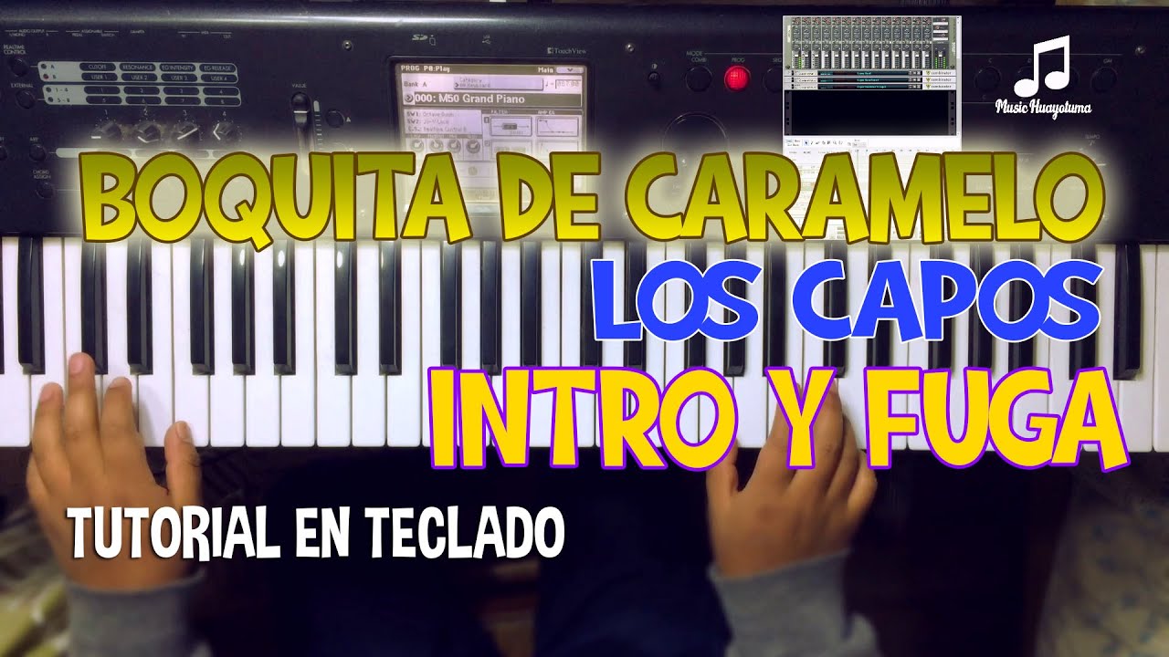 Boquita de Caramelo Los Capos INTRO Y FUGA Tutorial en Teclado Chords