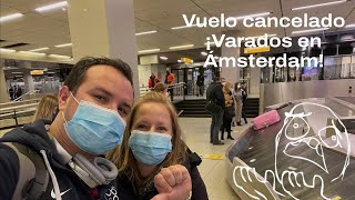 Nuestro vuelo se canceló: ¡varados en Ámsterdam, Países Bajos! 🇳🇱