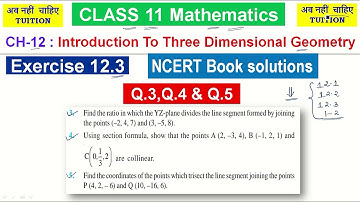 CH-12 : Introduction To Three Dimensional Geometry | Exercise 12.3: Q.3,Q.4 and Q.5 | CLASS 11 Maths