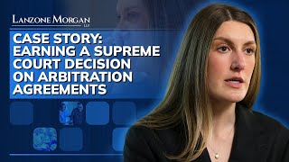 Case Story: Earning a Supreme Court Decision on Arbitration Agreements | Lanzone Morgan, LLP