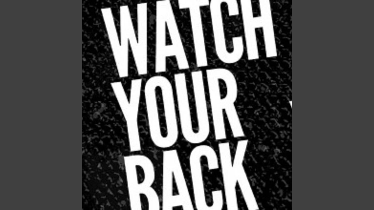 Watch your back YouTube