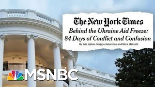 New Report Details Unrest Among Trump Officials As Trump Withheld Ukraine Aid | Deadline | MSNBC