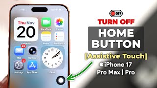 How to Turn OFF Assistive Touch (Home Button) on iPhone 17 Pro Max | Pro