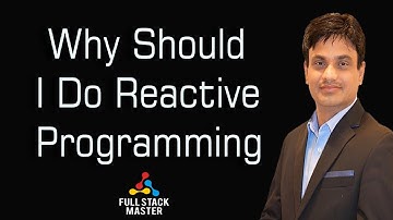 Why Should I Do Reactive Programming | RxJS