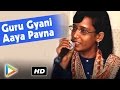 Guru gyani aaya pavna