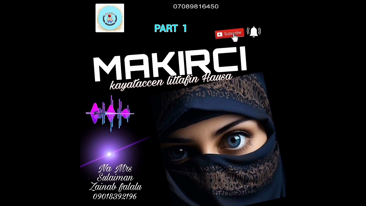 MAKIRCI PART  1  Kayatacen Littafin Hausa Mai Dadin Gaske.