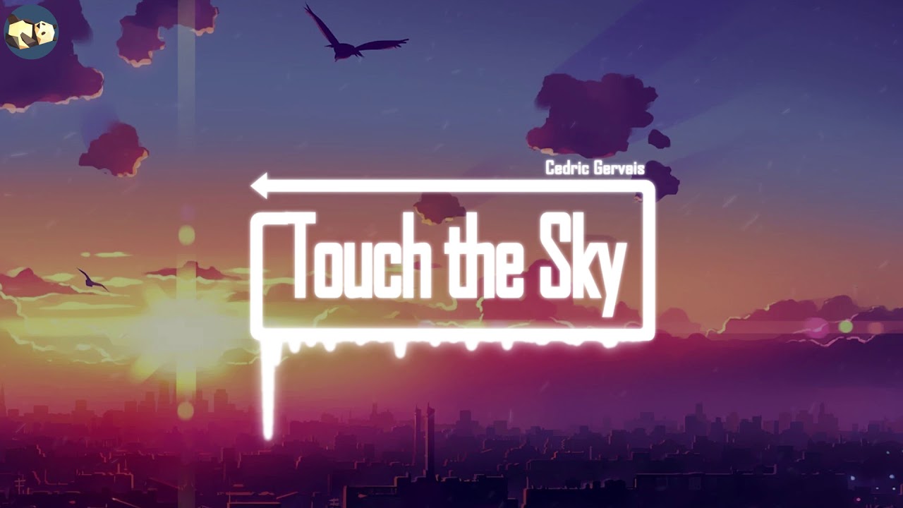 タッチ・ザ・スカイ Touch the Sky] by Cedric Gervais Trending TikTok Music Full