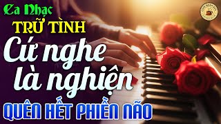 LK Nhạc Trữ Tình BOLERO Độc Lạ I Nhạc Vàng Sến Xưa Tuyển Chọn Thư Giãn \u0026 Êm Tai I NHẠC TÌNH LÃNG MẠN LK Nhạc Trữ Tình BOLERO Độc Lạ I Nhạc Vàng Sến Xưa Tuyển Chọn Thư Giãn \u0026 Êm Tai I NHẠC TÌNH LÃNG MẠN