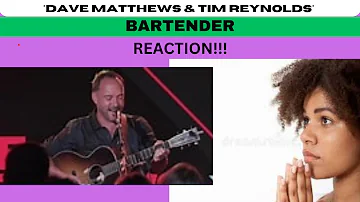 FIRST TIME HEARING *DAVE MATTHEWS & TIM REYNOLDS * // BARTENDER //  WOOOOW!!! REACTION !!!