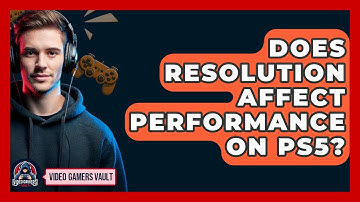 Does Resolution Affect Performance On PS5? - Video Gamers Vault