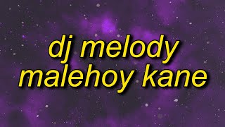 DJ MELODY MALEHOY KANE (TikTok Version)