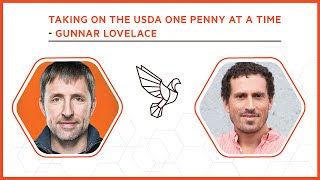 Taking on the USDA One Penny at a Time with Gunnar Lovelace