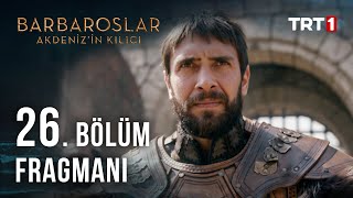 Barbaroslar Akdeniz'in Kılıcı 26. Bölüm Fragmanı