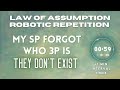 My SP FORGOT who 3p is. They don't EXIST! [Repetition]