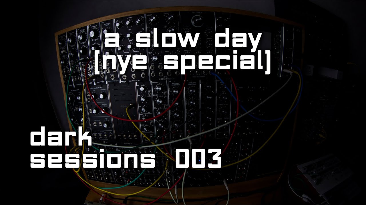Dark Sessions // 003 - A slow day (NYE Special)