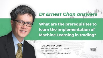 What are the prerequisites to learn the implementation of ML in trading? Dr Ernest Chan answers!