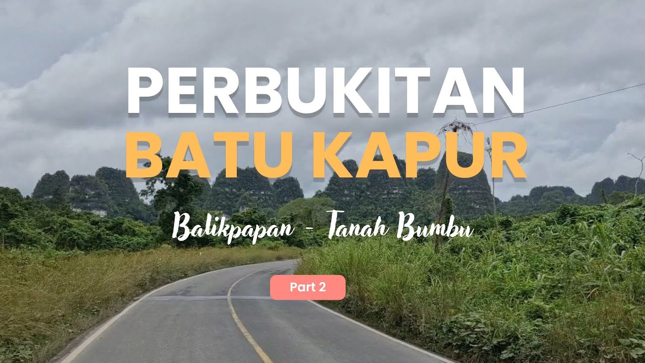 Touring Perdana! Part 2: Melintasi Perbukitan Batu Kapur (Balikpapan ke Tanah Bumbu) #vlogperjalanan