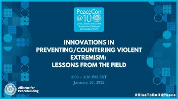 PeaceCon@10: Innovations in Preventing/Countering Violent Extremism: Lessons from the Field