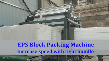 EPS Packing Machine for blocks | Fast speed with tight package