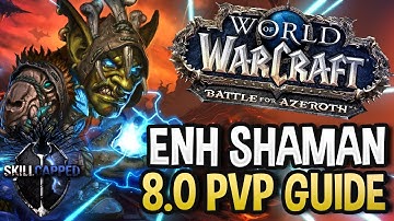 GET STARTED: Enhancement Shaman BfA 8.0 PvP Talents, Azerite Traits and Damage Guide