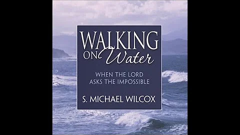 S Michael Wilcox - Walking On Water When The Lord ...