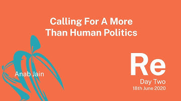Re_ Calling for a More Than Human Politics with  Anab Jain