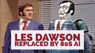 Les Dawson Replaced by 1980’s AI