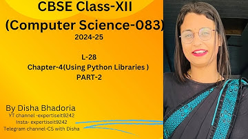 CBSE Class-XII(Computer Science-083) chapter-4(Using Python libraries) PART-2 By Disha Bhadoria