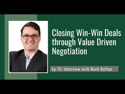 Mark Raffan PODCAST EP75: Closing Win-Win Deals Through Value Driven Negotiation ...
