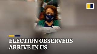 International Election Observers Arrive In The Us Ahead Of Presidential Vote