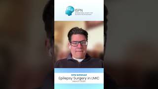 ISPN Webinar 27 March 2026 highlights - Epilepsy surgery in low and middle-income environments