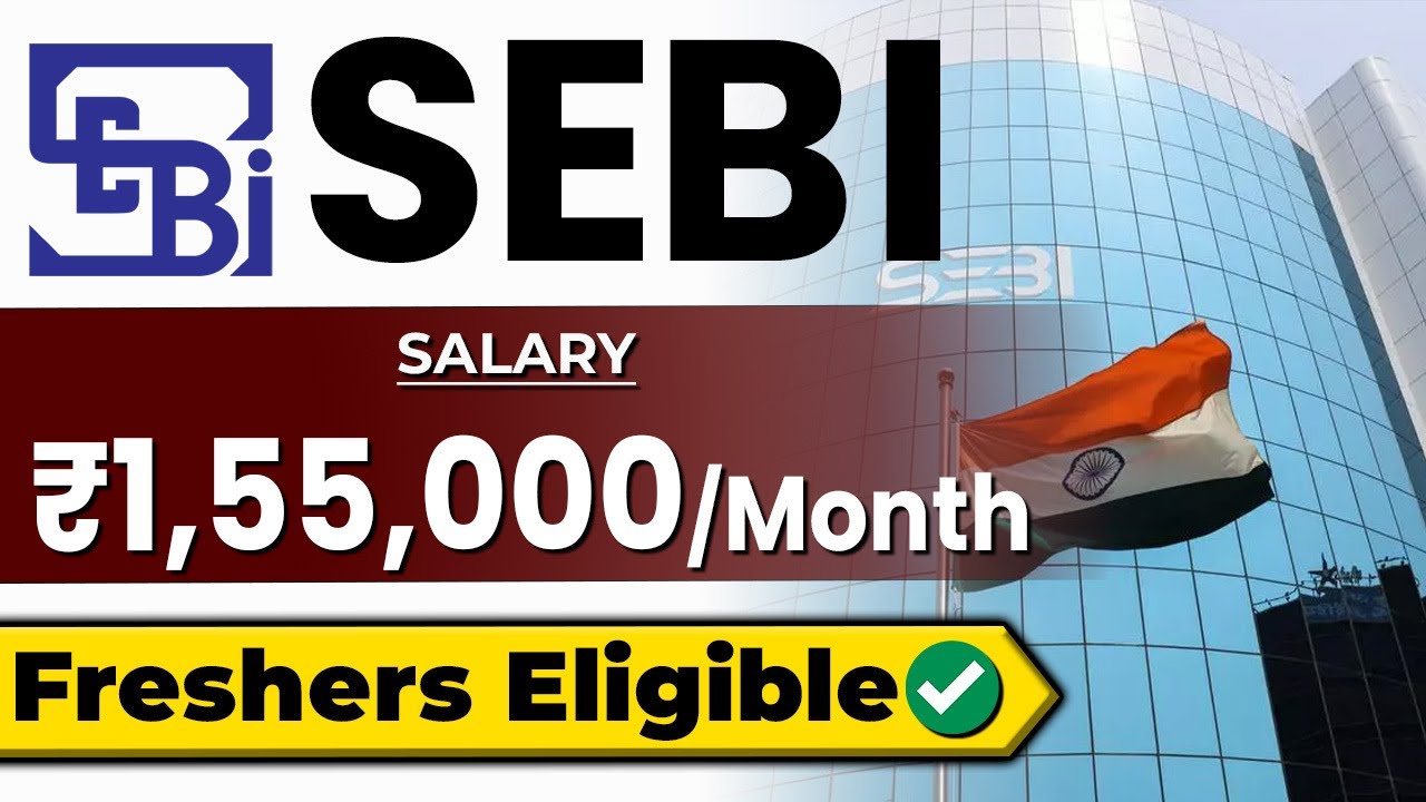 SEBI Recruitment 2024 | ₹1,55,000 / Month | Freshers Eligible| Latest ...
