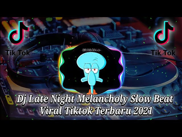 Dj Late Night Melancholy Slow Beat Viral Tiktok Terbaru 2021 - Dj Komang Rimex class=