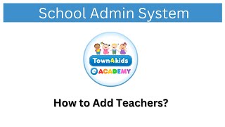 eAcademy School Admin System: How to Create a Teacher's Account I How to Add Teachers