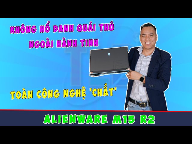 Đánh Giá Laptop Chơi Games Độc Đáo Dell Alienware M15 R2