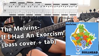The Melvins - If I Had An Exorcism (bass cover + tabs)