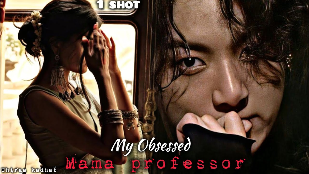 My Obsessed Mama Professor 🥵🥰|| Jk one shot ❤‍🔥🥵|| THIRAA KADHAL ❤ #armyff #btsjungookff #btsjk