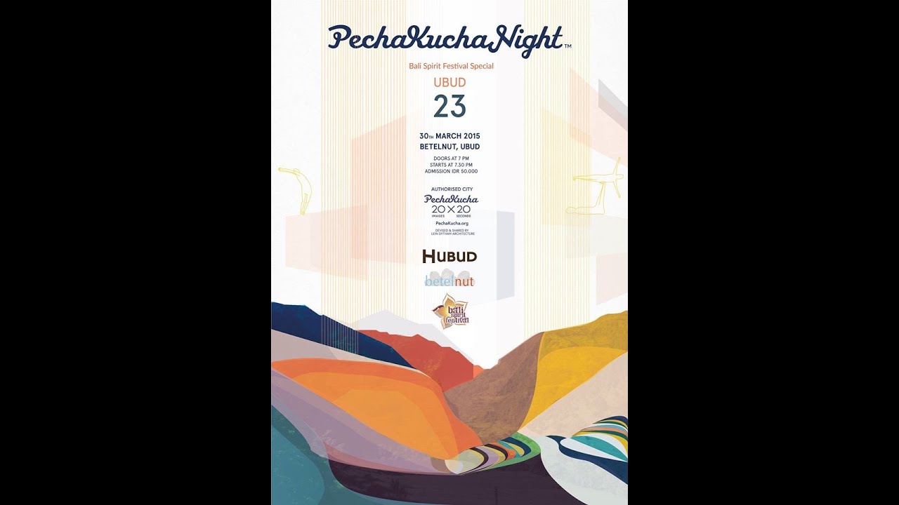 PECHA KUCHA  Bali Spirit Festival special edition march 2015@betelNut ubud bali indonesia