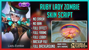 RUBY LADY ZOMBIE SCRIPT | NO BAN | FULL EFFECT | FULL FRAME | BRODY PATCH | MOBILE LEGENDS