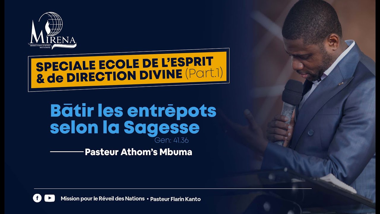 BATIR LES ENTREPOTS SELON LA SAGESSE - Pasteur Athom's Mbuma