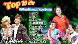 Top 10 Hit Songs | Nonstop Selected Songs | Uttarakhandi Songs | Kumauni Songs | Garhwali Songs